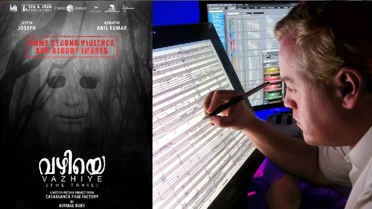Hollywood composer Evan Evans works for vazhiye new malayalam horror thriller movie